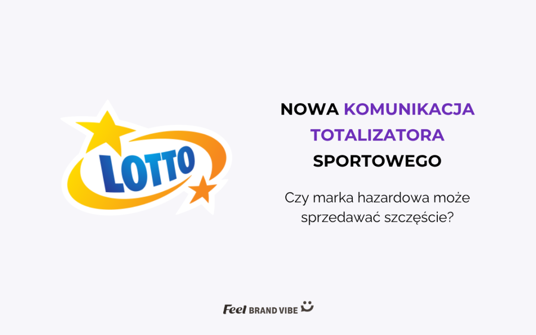 Czy marka hazardowa może sprzedawać szczęście? Nowa komunikacja Totalizatora Sportowego